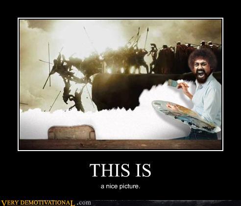 Bob Motherfucking Ross Bob Ross This Is Sparta
